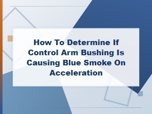 Can a Bad Control Arm Bush